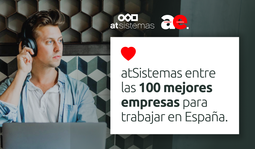 atSistemas en el ranking de las 100 mejores empresas