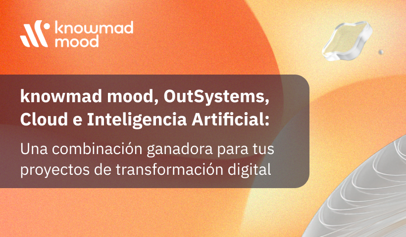 knowmad mood, OutSystems,  Cloud e Inteligencia Artificial
